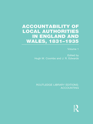 cover image of Accountability of Local Authorities in England and Wales, 1831-1935 Volume 1 (RLE Accounting)